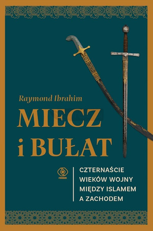 Miecz i bułat. Czternaście wieków wojny...