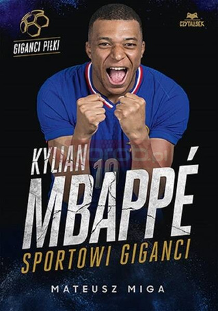 Kylian Mbapp. Sportowi giganci