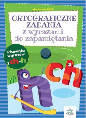Ortograficzne zad. z wyrazami do zapamiętania CH-H