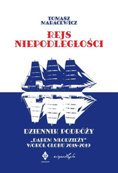 Rejs niepodległości. Dziennik podróży "Darem...