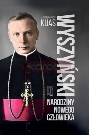 Wyszyński. Narodziny nowego człowieka