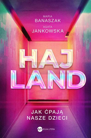 Hajland. Jak ćpają nasze dzieci