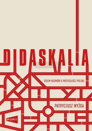 Didaskalia. Osiem rozmów o przyszłości Polski