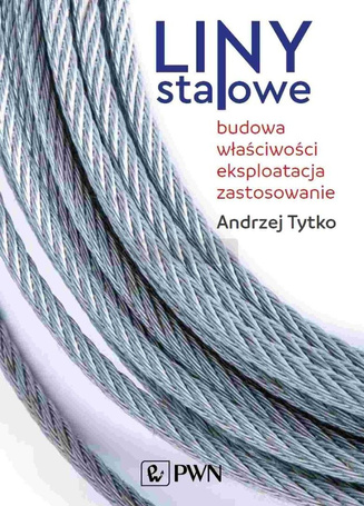 Liny stalowe. Budowa, właściwości, eksploatacja...