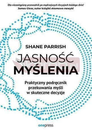 Jasność myślenia. Praktyczny podręcznik przekuwan.