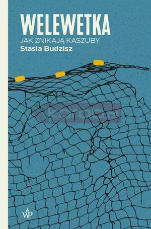 Welewetka. Jak znikają Kaszuby