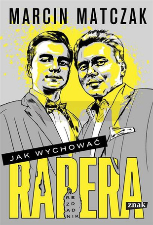 Jak wychować rapera. Bezradnik