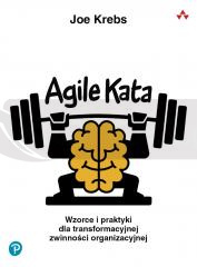Agile Kata. Wzorce i praktyki dla transformacyjnej