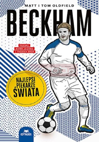 Beckham. Najlepsi piłkarze świata
