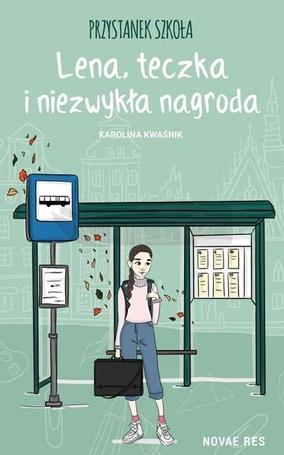 Przystanek szkoła. Lena, teczka i niezwykła..
