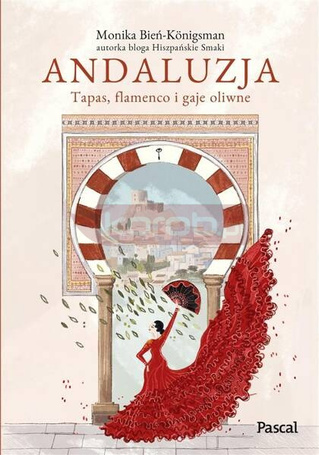 Andaluzja. Tapas, flamenco i gaje oliwne