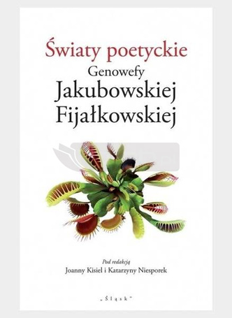 Światy poetyckie Genowefy Jakubowskiej...