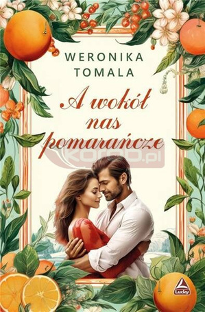 A wokół nas pomarańcze
