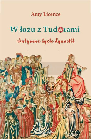 W łożu z Tudorami. Intymne życie dynastii