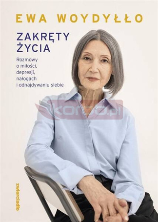 Zakręty życia. Rozmowy o miłości, depresji...