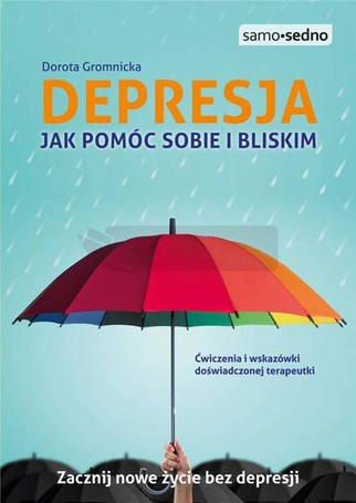 Depresja. Jak pomóc sobie i bliskim