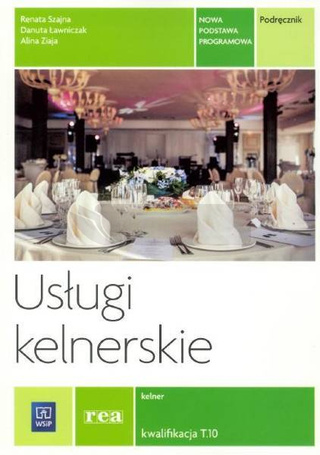 Usługi kelnerskie. Kwalifikacja T.10 REA-WSiP