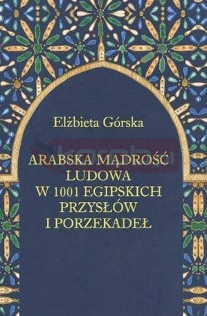 Arabska mądrość ludowa w 1001 egipskich przysłów