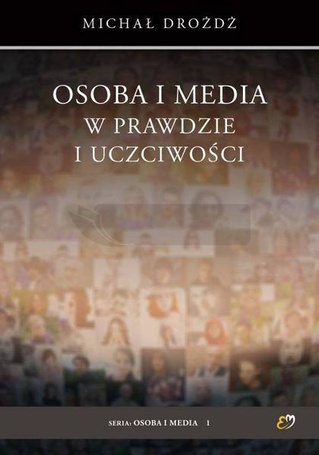 Osoba i media w prawdzie i uczciwości