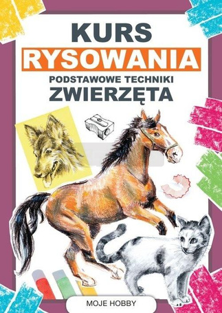 Kurs rysowania. Podstawowe techniki. Zwierzęta