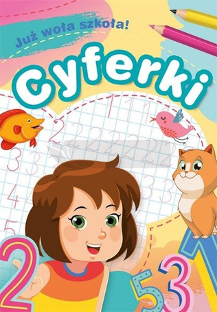 Już woła szkoła! Cyferki