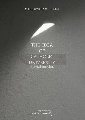 The Idea of Catholic University. In the Reborn...