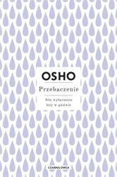 Przebaczenie. Siła wybaczania leży w gniewie