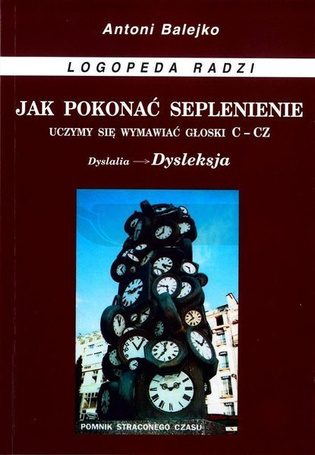 Jak pokonać seplenienie. Uczymy sie wymawiać c-cz