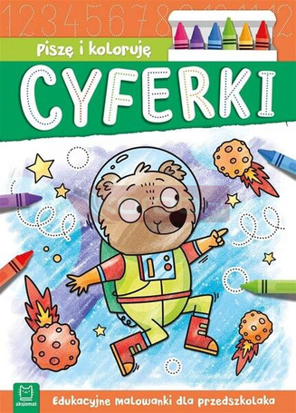 Piszę i koloruję. Cyferki. Edukacyjne malowanki..