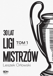 30 lat Ligi Mistrzów T.1 1992/93-2006/07