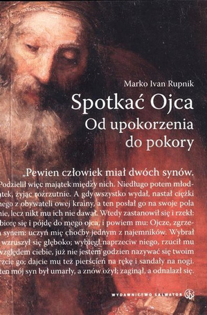 Spotkać Ojca. Od upokorzenia do pokory