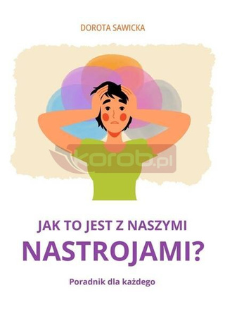 Jak to jest z naszymi nastrojami?
