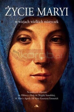 Życie Maryi w wizjach wielkich mistyczek