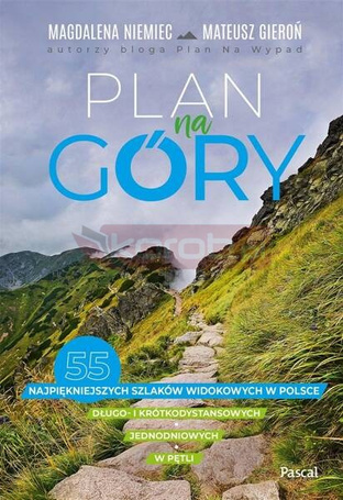 Plan na góry. 55 najpiękniejszych szlaków..