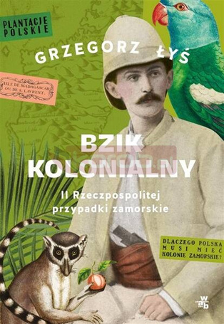Bzik kolonialny. II Rzeczpospolitej przypadki..