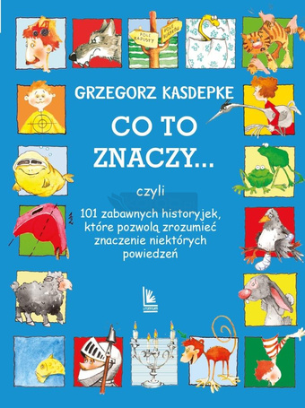 Co to znaczy... 101 zabawnych historyjek, które...