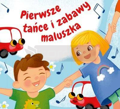Pierwsze tańce i zabawy maluszka CD