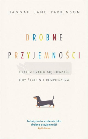 Drobne przyjemności, czyli z czego się cieszyć..