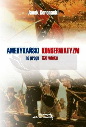 Amerykański konserwatyzm na progu XXI wieku