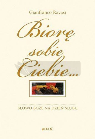 Biorę sobie Ciebie... Słowo Boże na dzień ślubu