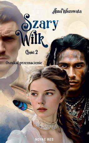 Szary Wilk T.2 Oszukać przeznaczenie