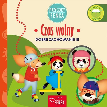 Przygody Fenka. Dobre zachowanie. Czas wolny