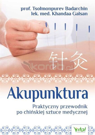 Akupunktura . Praktyczny przewodnik po chińskiej..