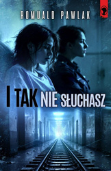 I tak nie słuchasz