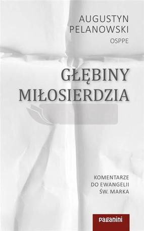 Głębiny Miłosierdzia. Komentarze do Ewangelii...