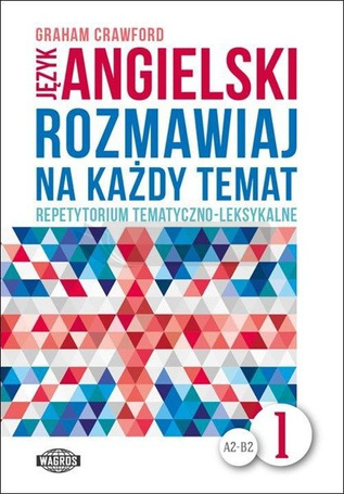 Rozmawiaj na każdy temat - język angielski 1