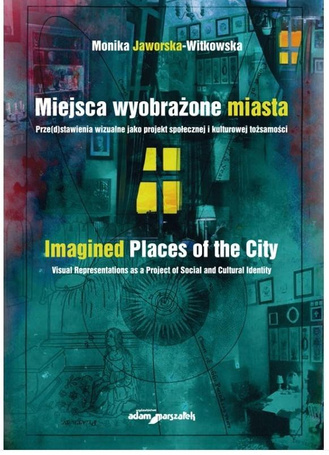 Miejsca wyobrażone miasta. Prze(d)stawienia...