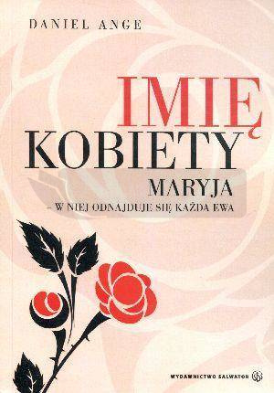 Imię kobiety. Maryja - w niej odnajduje...