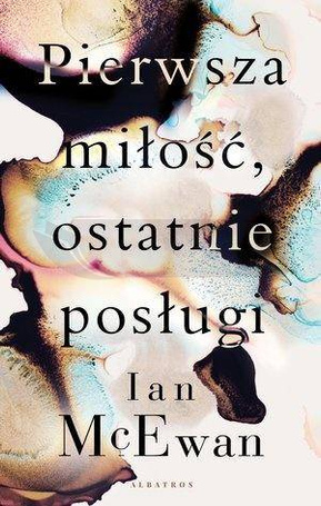 Pierwsza miłość, ostatnie posługi