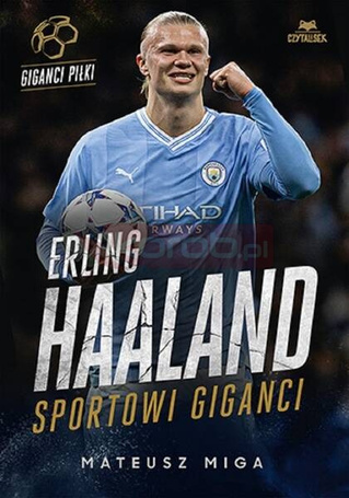 Erling Haaland. Sportowi giganci